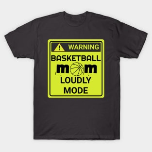 Basketball Mom Loudly mode T-Shirt